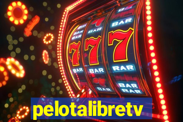 pelotalibretv