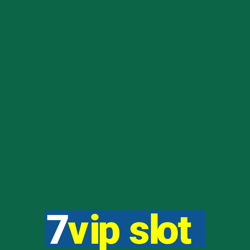 7vip slot