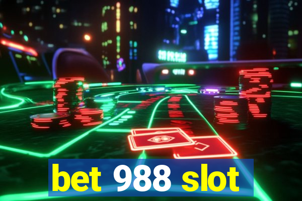 bet 988 slot