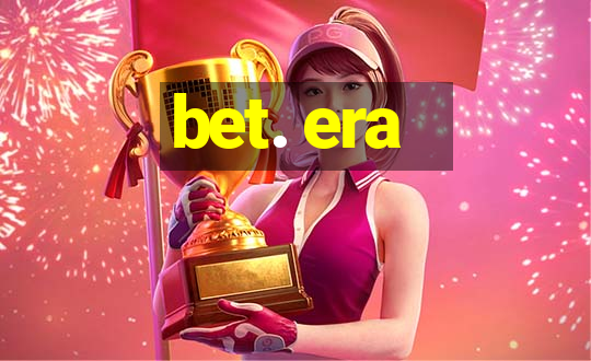 bet. era