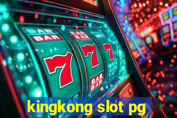 kingkong slot pg