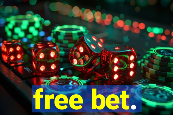 free bet.