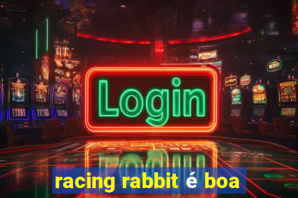 racing rabbit é boa