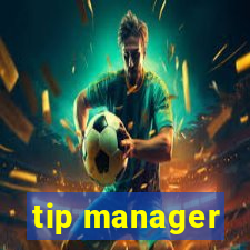 tip manager