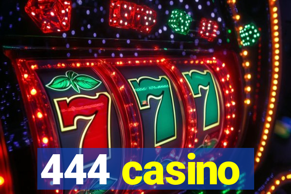 444 casino