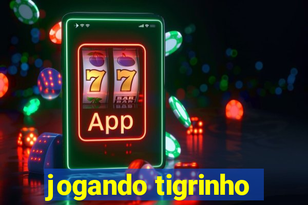 jogando tigrinho