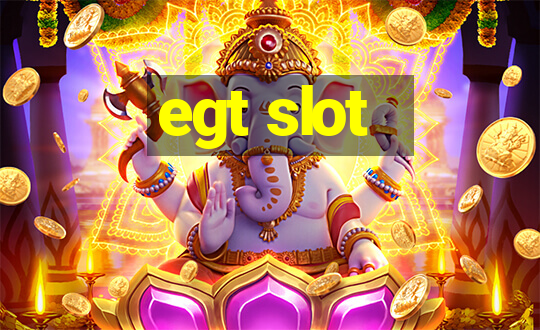 egt slot