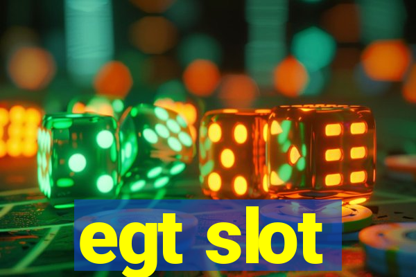 egt slot