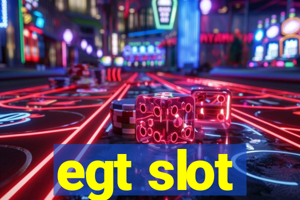 egt slot