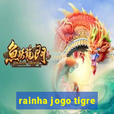 rainha jogo tigre