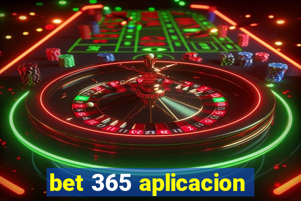 bet 365 aplicacion