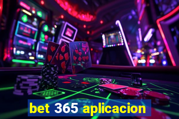 bet 365 aplicacion