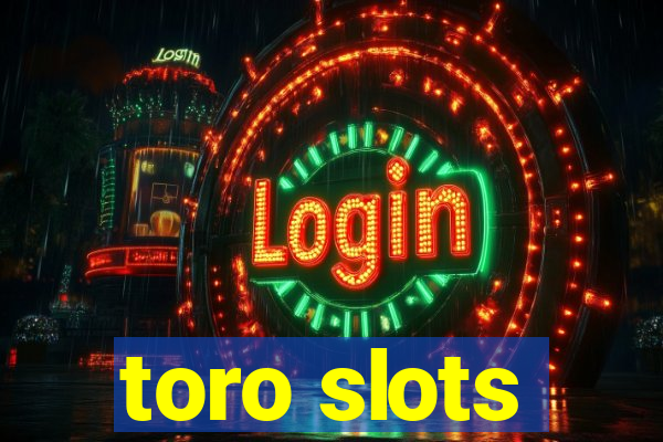 toro slots