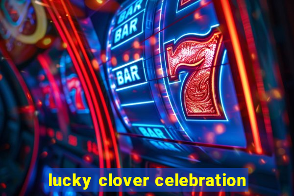 lucky clover celebration