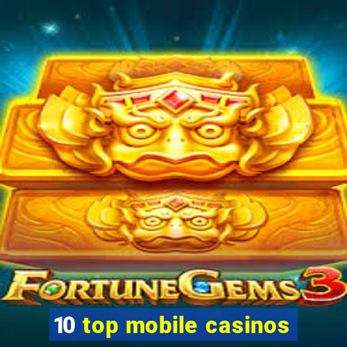 10 top mobile casinos