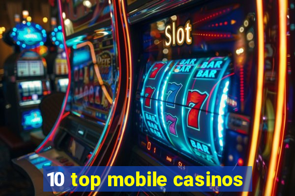 10 top mobile casinos