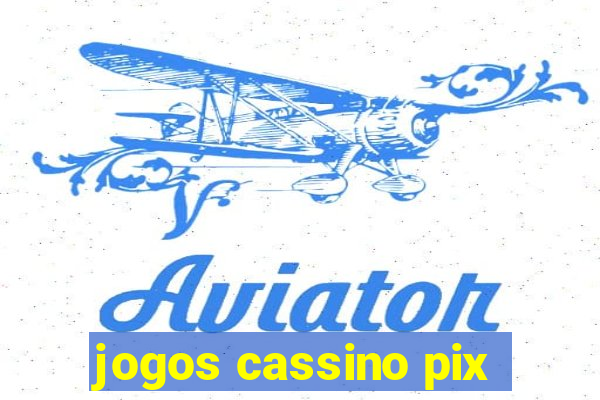 jogos cassino pix