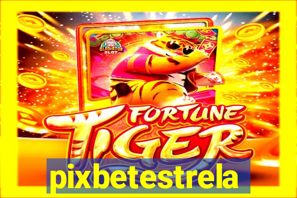 pixbetestrela