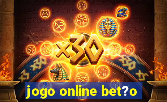 jogo online bet?o