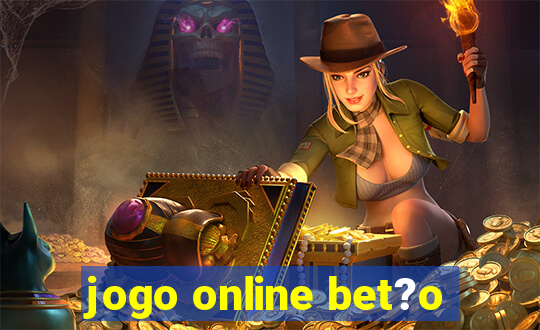 jogo online bet?o