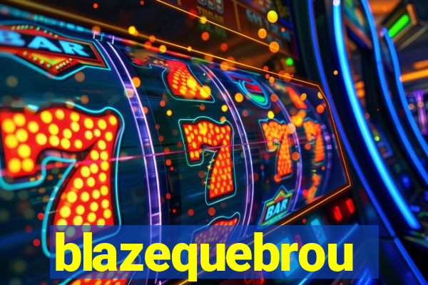 blazequebrou