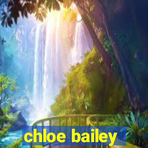 chloe bailey