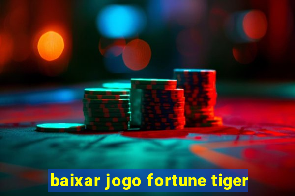 baixar jogo fortune tiger