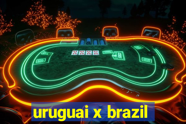 uruguai x brazil