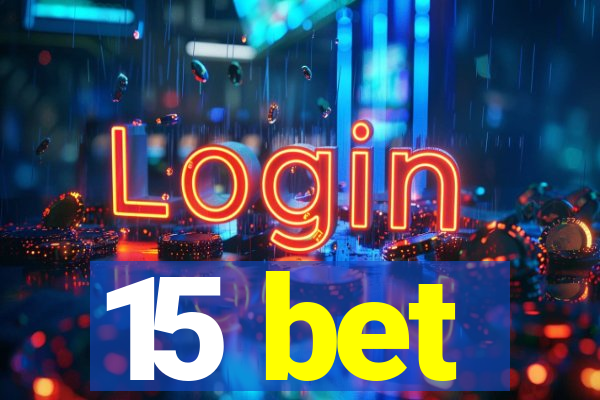 15 bet