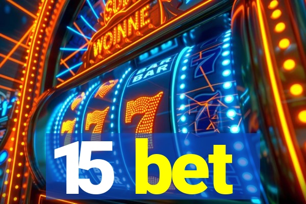 15 bet