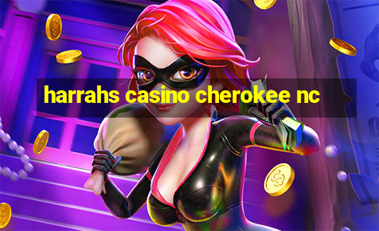 harrahs casino cherokee nc