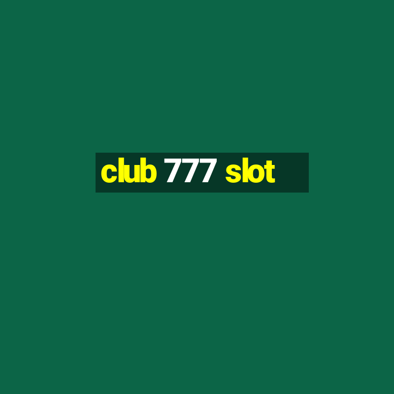 club 777 slot