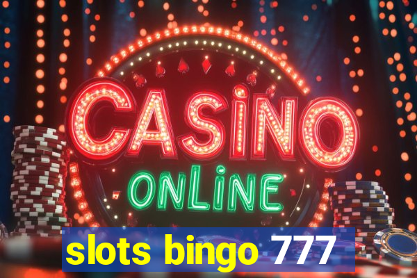 slots bingo 777