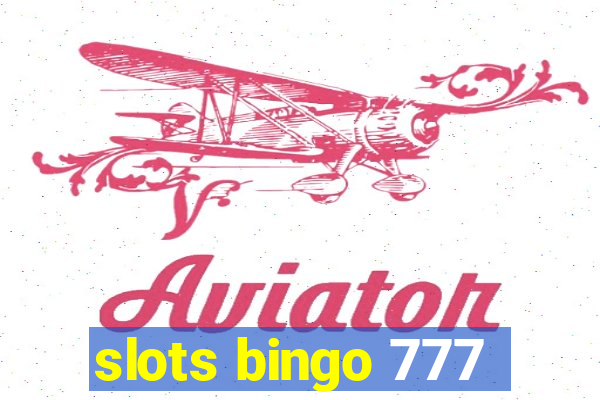 slots bingo 777