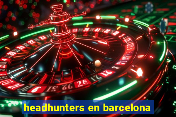 headhunters en barcelona