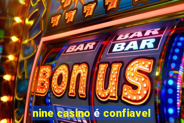 nine casino é confiavel