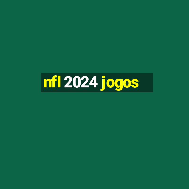 nfl 2024 jogos