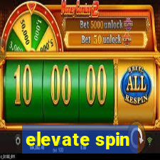 elevate spin