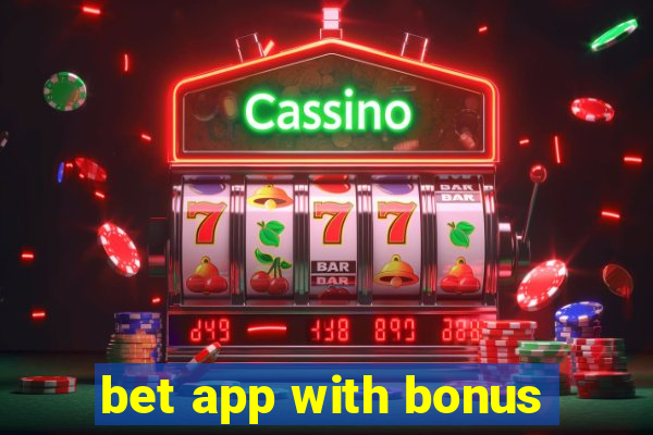 bet app with bonus