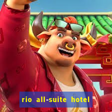 rio all-suite hotel & casino las vegas