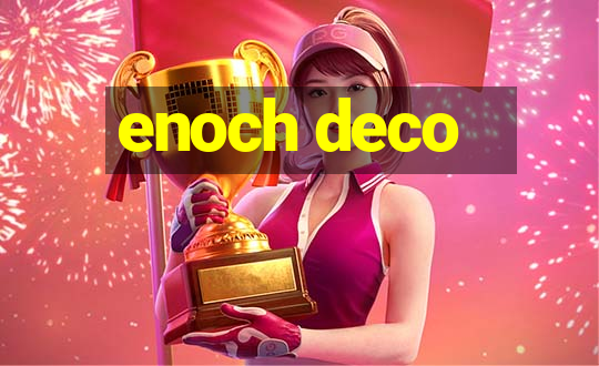 enoch deco