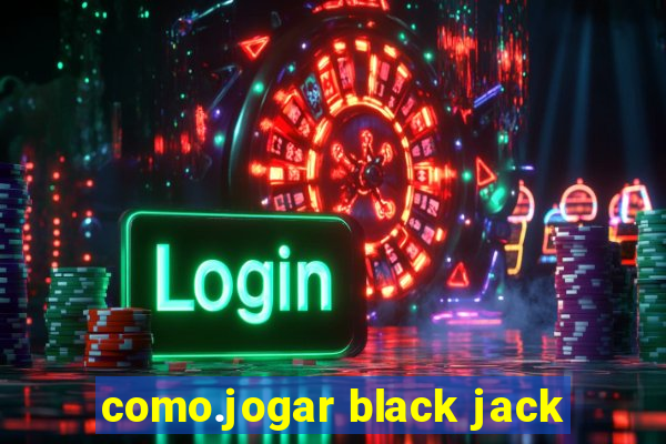 como.jogar black jack