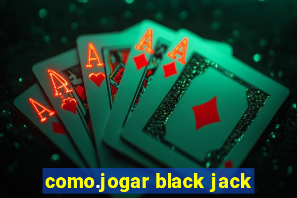 como.jogar black jack