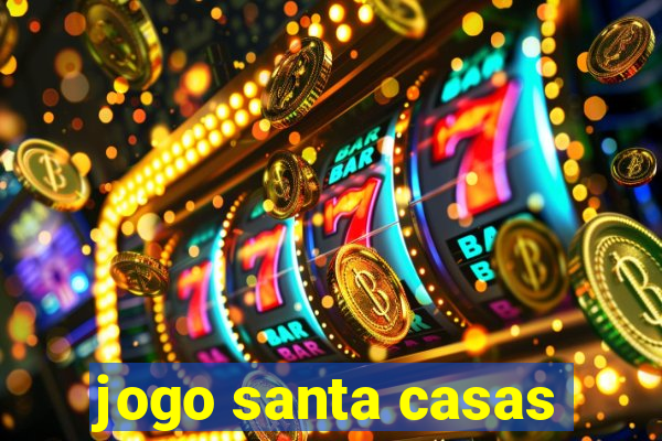 jogo santa casas