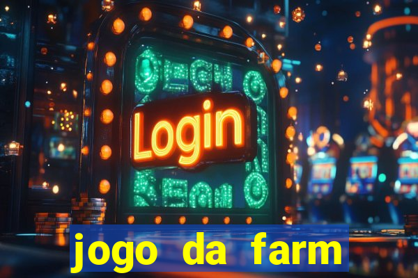 jogo da farm heroes saga