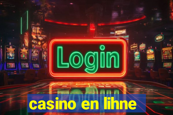 casino en lihne