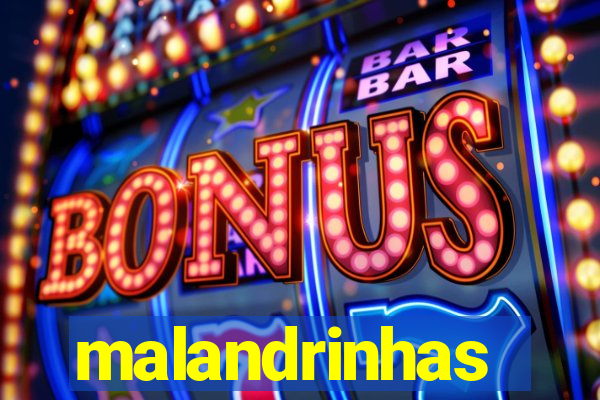 malandrinhas