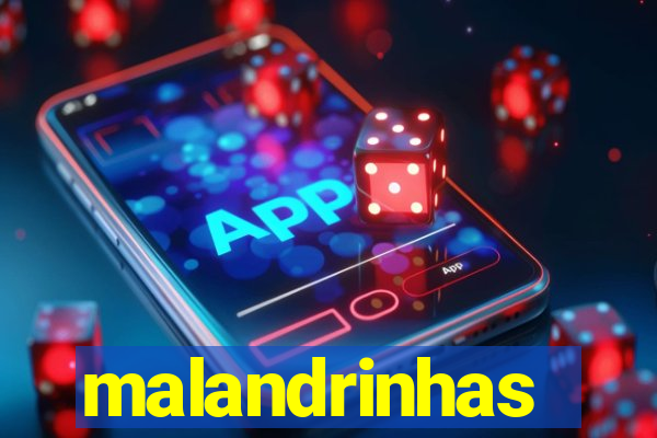 malandrinhas