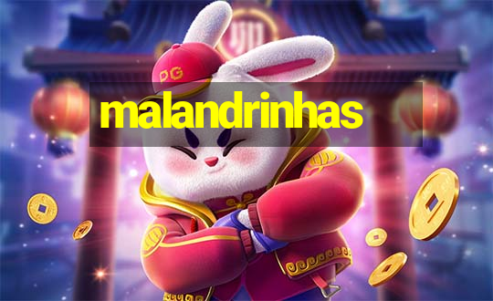 malandrinhas