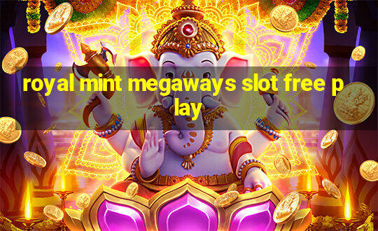 royal mint megaways slot free play